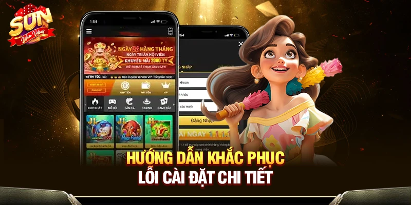 Hướng dẫn khắc phục lỗi cài đặt chi tiết