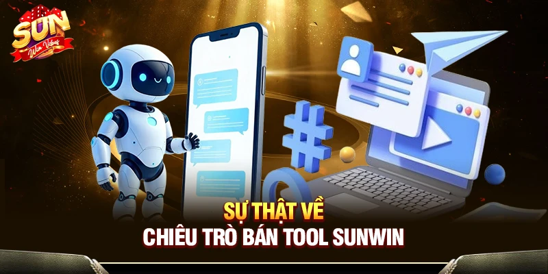 Sự thật về chiêu trò bán tool Sunwin